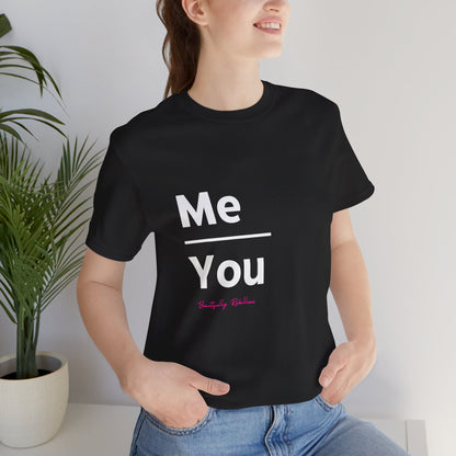 Me Over You Empowerment Tee